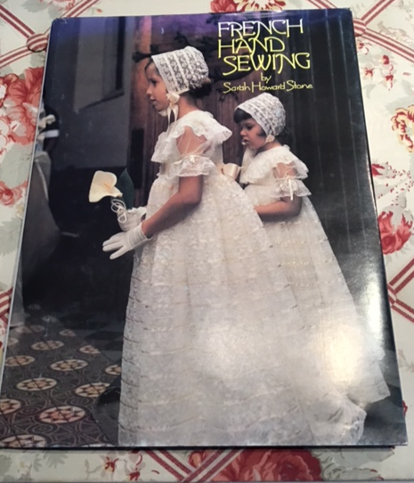 French Hand Sewing – hardcover book by Sarah Howard Stone, Vol. I